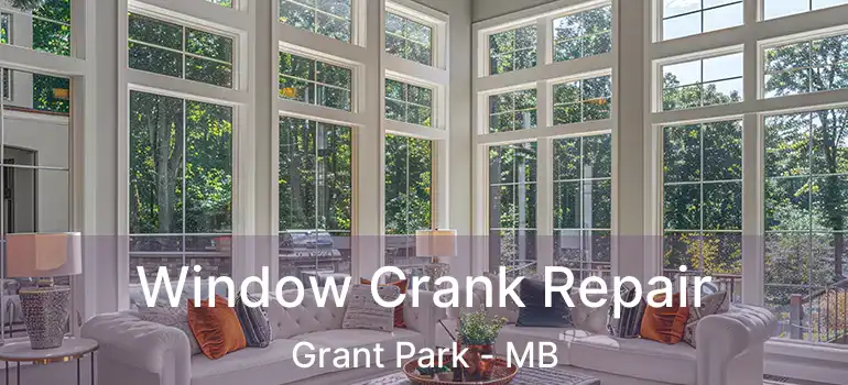  Window Crank Repair Grant Park - MB