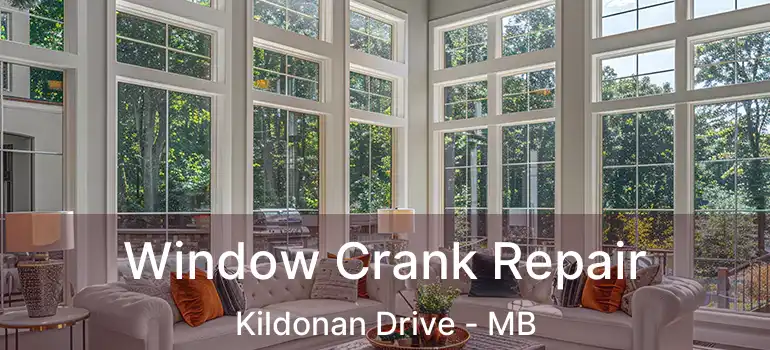  Window Crank Repair Kildonan Drive - MB