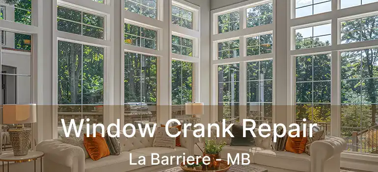  Window Crank Repair La Barriere - MB