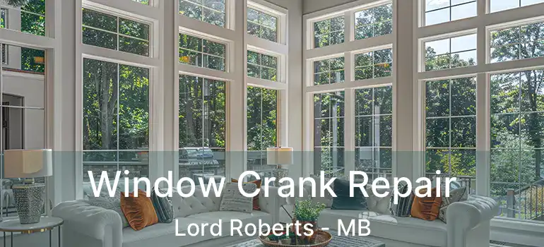  Window Crank Repair Lord Roberts - MB