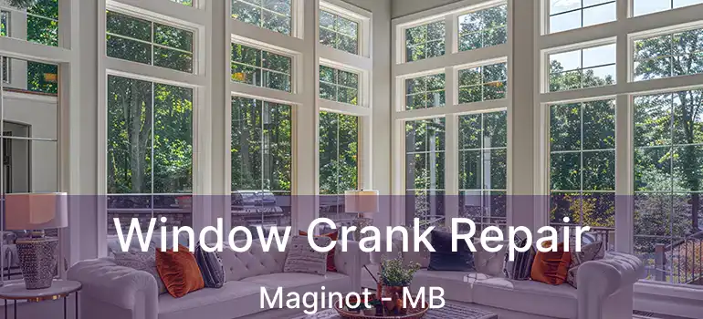 Window Crank Repair Maginot - MB