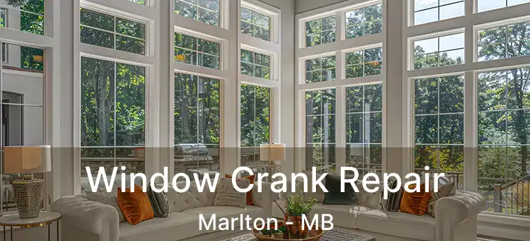  Window Crank Repair Marlton - MB