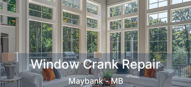  Window Crank Repair Maybank - MB