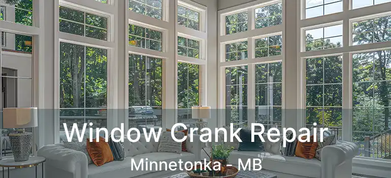 Window Crank Repair Minnetonka - MB