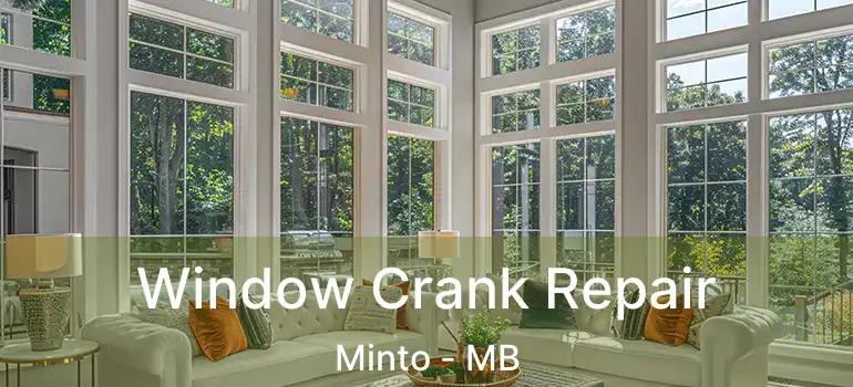  Window Crank Repair Minto - MB