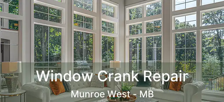  Window Crank Repair Munroe West - MB