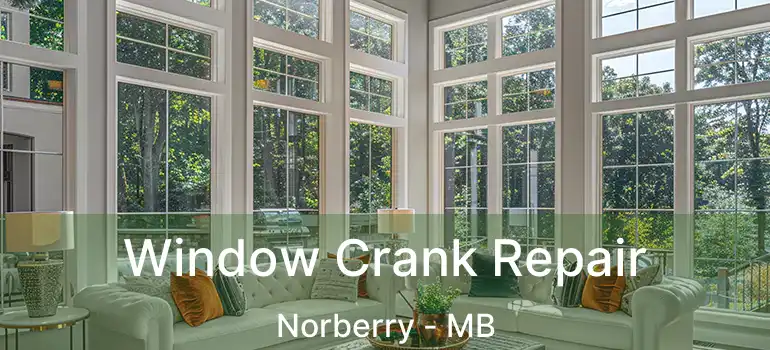  Window Crank Repair Norberry - MB