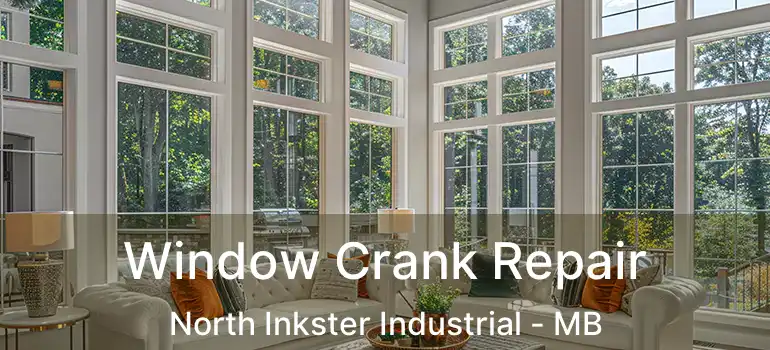  Window Crank Repair North Inkster Industrial - MB