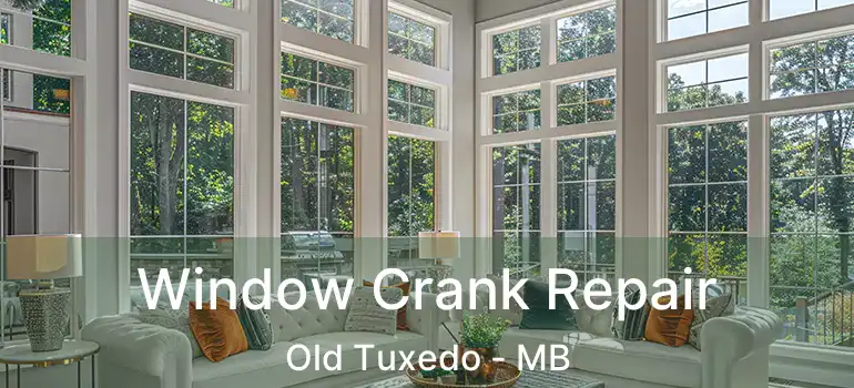  Window Crank Repair Old Tuxedo - MB