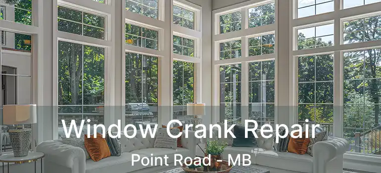  Window Crank Repair Point Road - MB