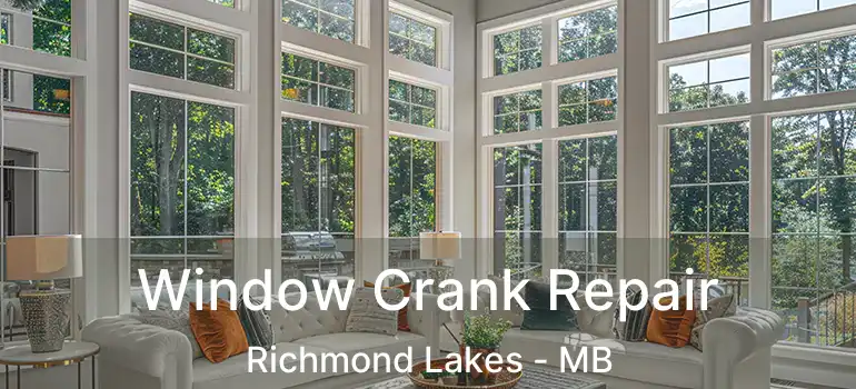  Window Crank Repair Richmond Lakes - MB