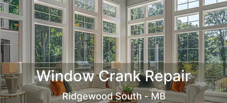  Window Crank Repair Ridgewood South - MB