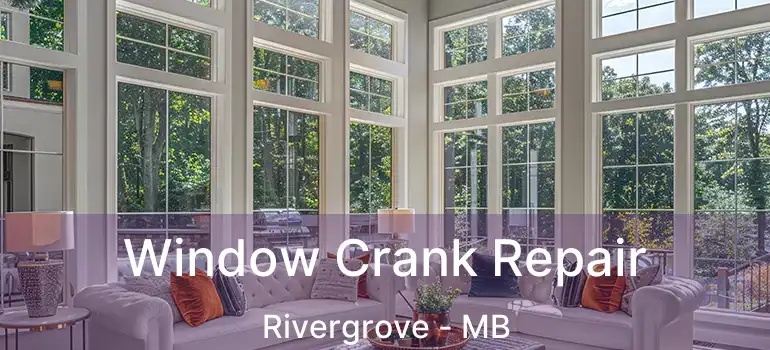  Window Crank Repair Rivergrove - MB