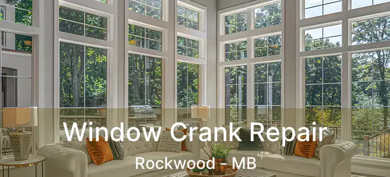  Window Crank Repair Rockwood - MB