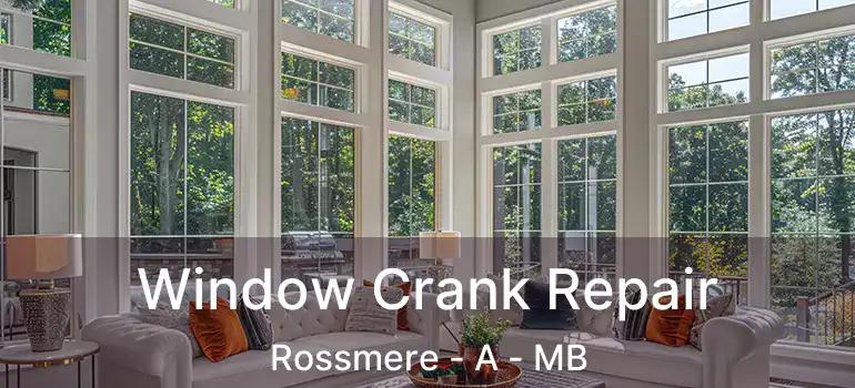  Window Crank Repair Rossmere - A - MB