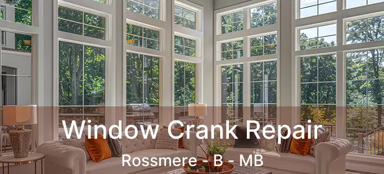  Window Crank Repair Rossmere - B - MB