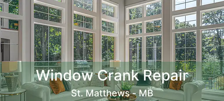  Window Crank Repair St. Matthews - MB