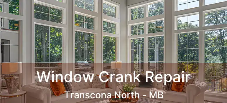  Window Crank Repair Transcona North - MB