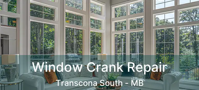 Window Crank Repair Transcona South - MB