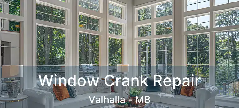  Window Crank Repair Valhalla - MB