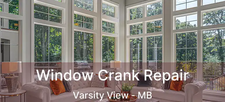  Window Crank Repair Varsity View - MB