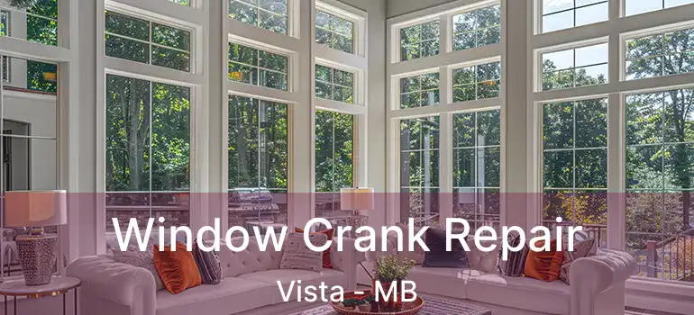 Window Crank Repair Vista - MB