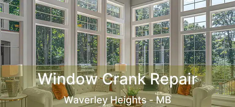  Window Crank Repair Waverley Heights - MB