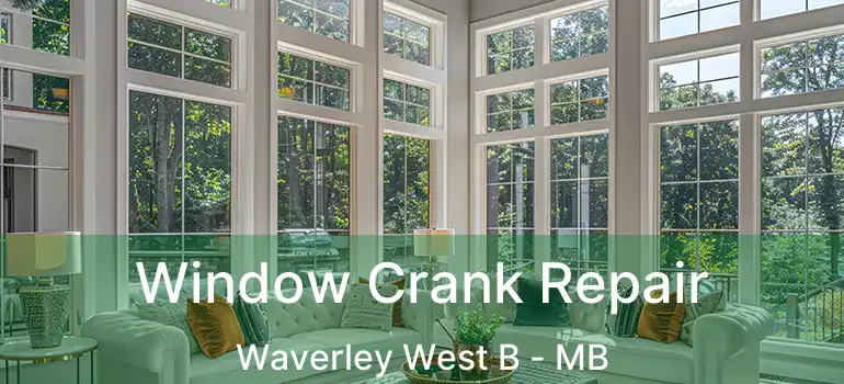  Window Crank Repair Waverley West B - MB
