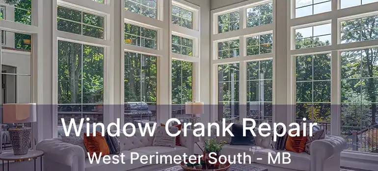  Window Crank Repair West Perimeter South - MB