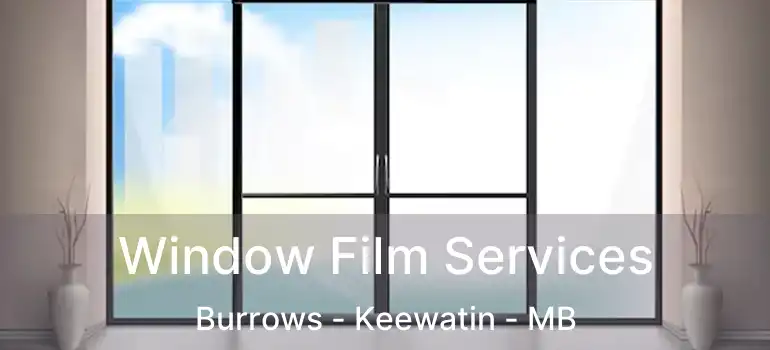  Window Film Services Burrows - Keewatin - MB