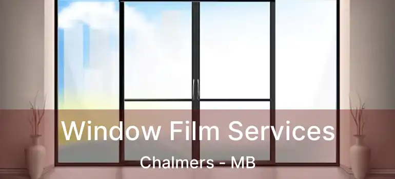  Window Film Services Chalmers - MB
