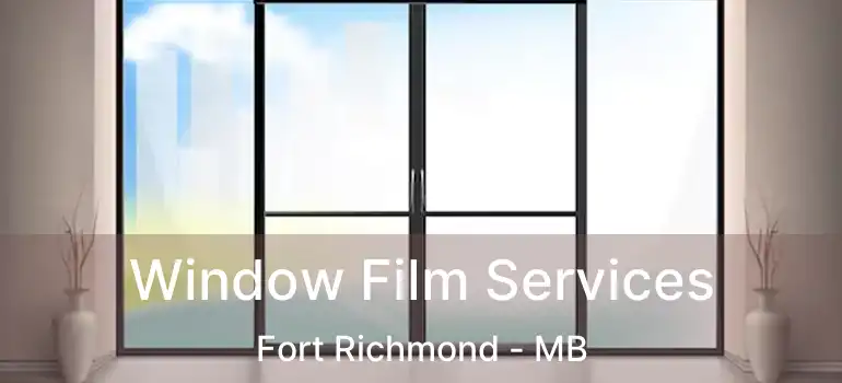  Window Film Services Fort Richmond - MB