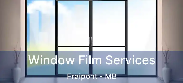  Window Film Services Fraipont - MB