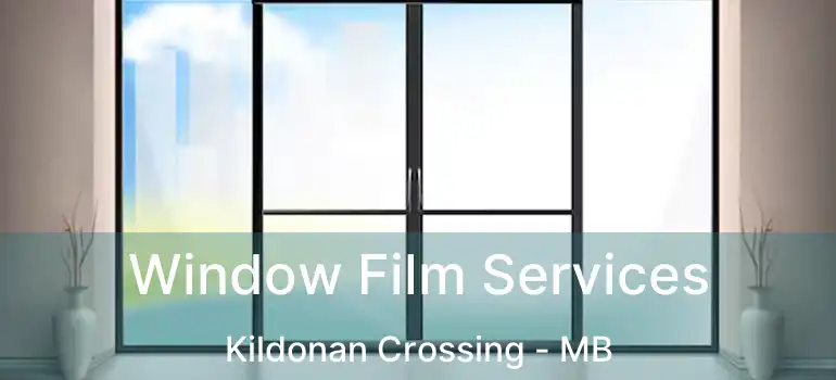  Window Film Services Kildonan Crossing - MB