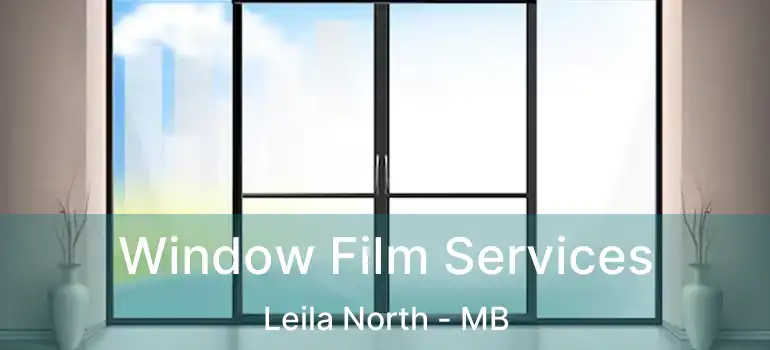  Window Film Services Leila North - MB