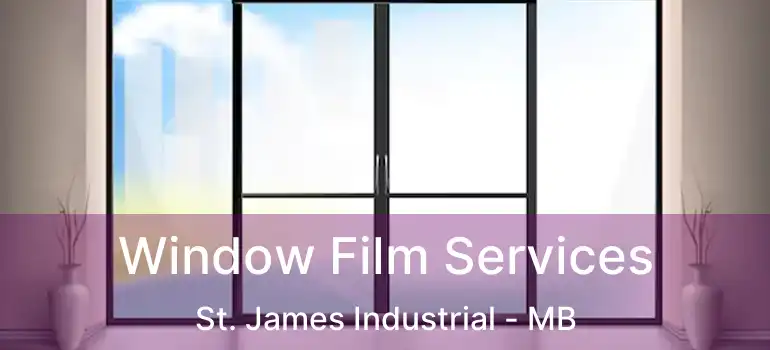  Window Film Services St. James Industrial - MB