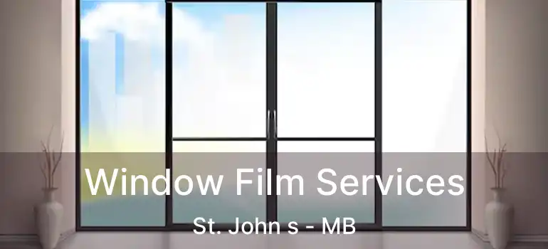  Window Film Services St. John s - MB