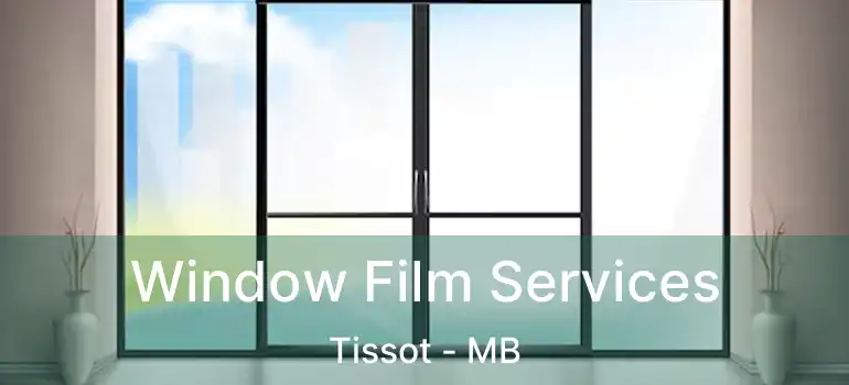  Window Film Services Tissot - MB