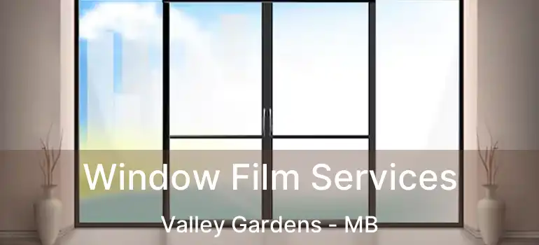  Window Film Services Valley Gardens - MB