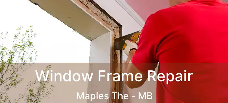  Window Frame Repair Maples The - MB