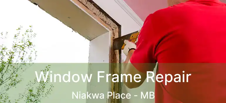  Window Frame Repair Niakwa Place - MB
