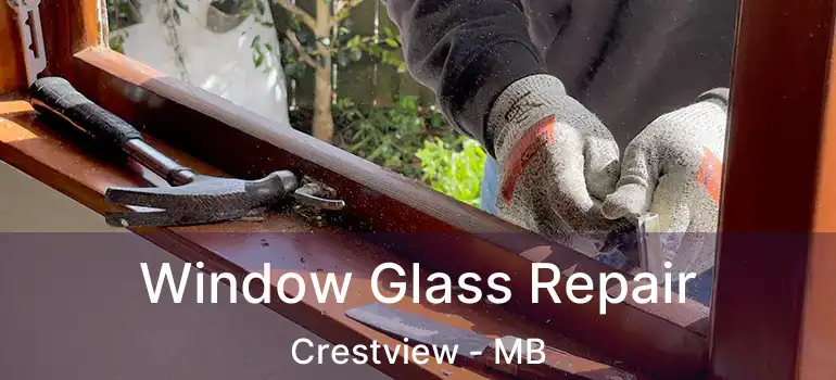  Window Glass Repair Crestview - MB