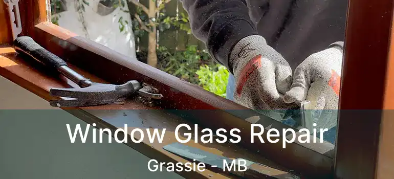  Window Glass Repair Grassie - MB