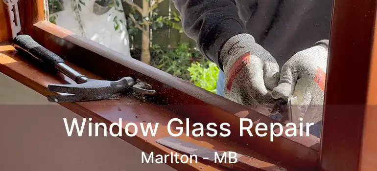  Window Glass Repair Marlton - MB