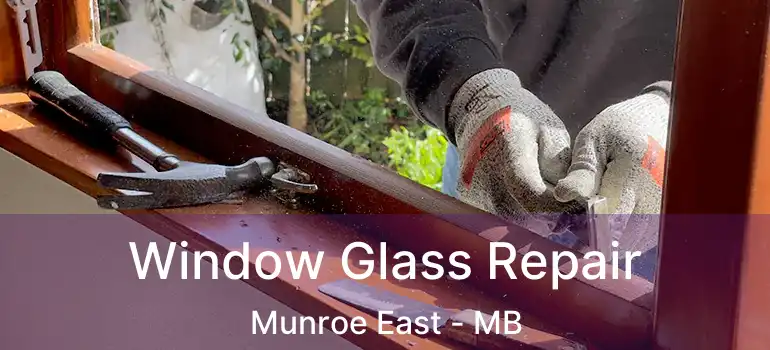  Window Glass Repair Munroe East - MB