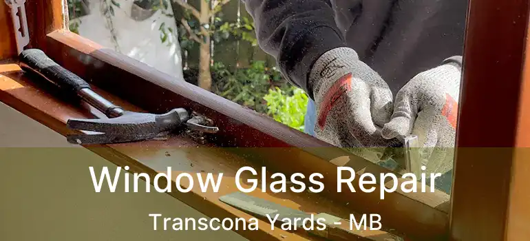  Window Glass Repair Transcona Yards - MB