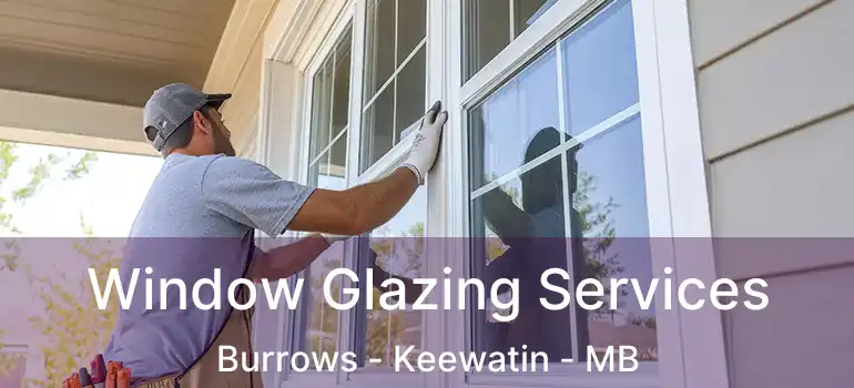  Window Glazing Services Burrows - Keewatin - MB