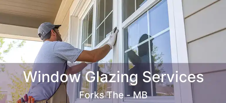  Window Glazing Services Forks The - MB