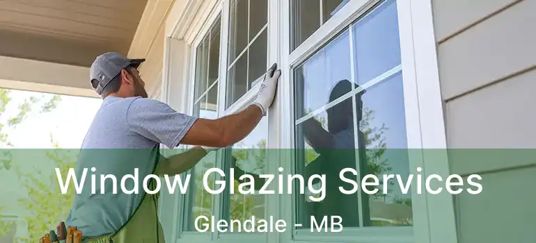  Window Glazing Services Glendale - MB