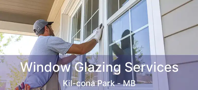  Window Glazing Services Kil-cona Park - MB
